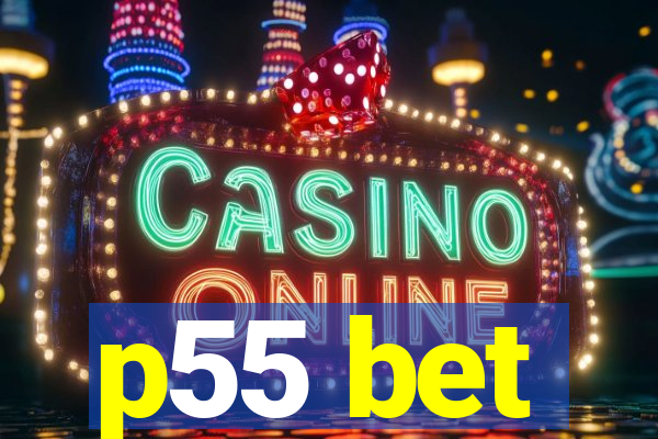 p55 bet